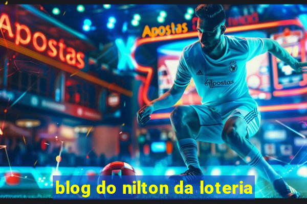 blog do nilton da loteria